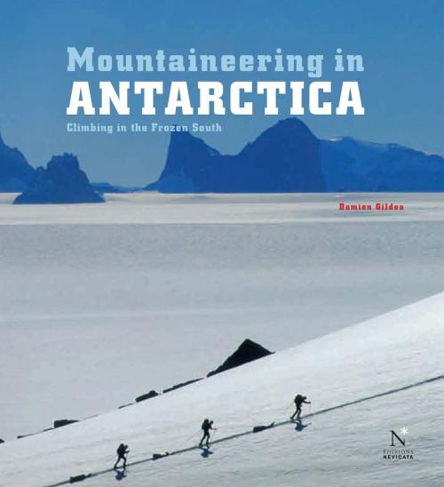 Cover of the book Queen Maud Land - Mountaineering in Antarctica by Damien Gildea, Nevicata