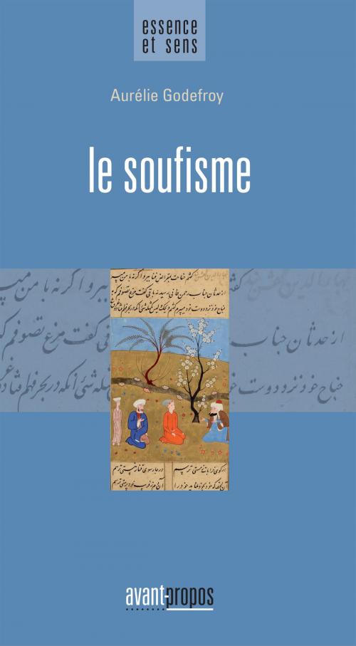 Cover of the book Le soufisme by Aurélie Godefroy, Avant-Propos
