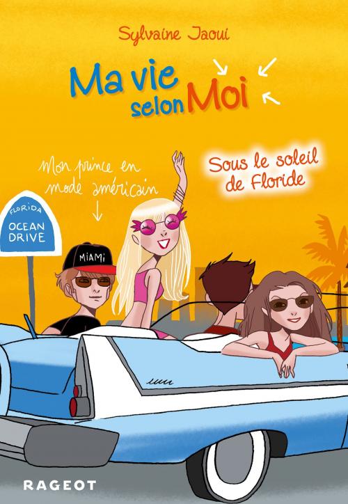 Cover of the book Ma vie selon moi T8 : Sous le soleil de Floride by Sylvaine Jaoui, Rageot Editeur
