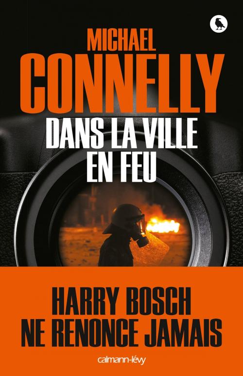 Cover of the book Dans la ville en feu by Michael Connelly, Calmann-Lévy