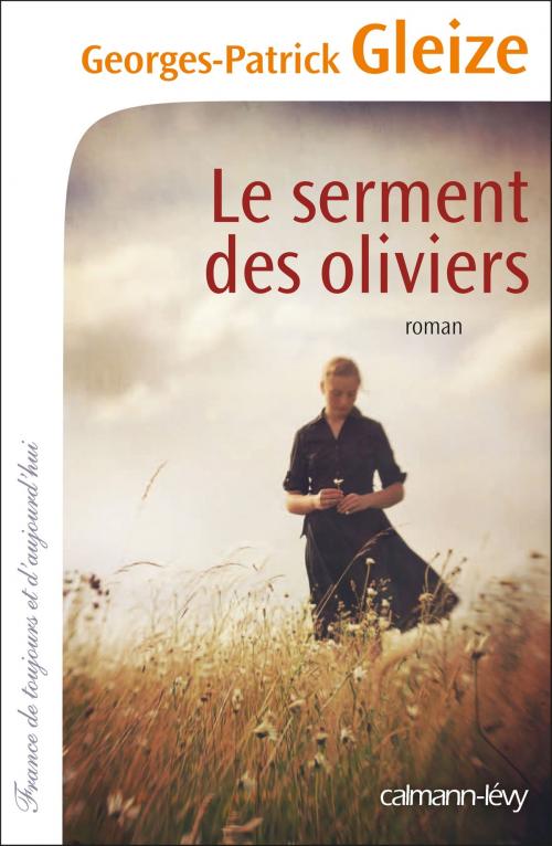 Cover of the book Le Serment des oliviers by Georges-Patrick Gleize, Calmann-Lévy