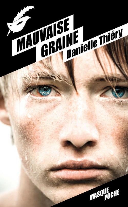 Cover of the book Mauvaise graine by Danielle Thiéry, Le Masque