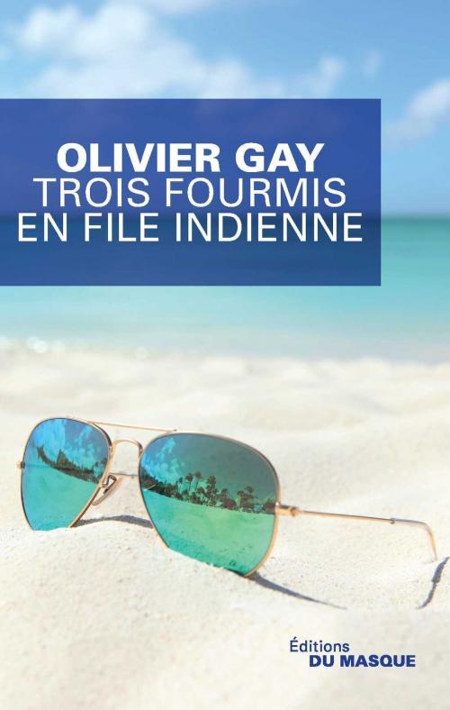 Cover of the book Trois fourmis en file indienne by Olivier Gay, Le Masque