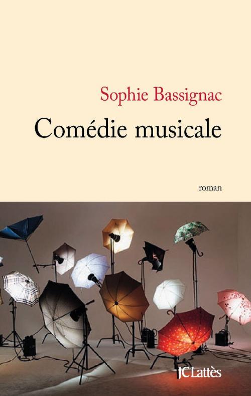Cover of the book Comédie musicale by Sophie Bassignac, JC Lattès