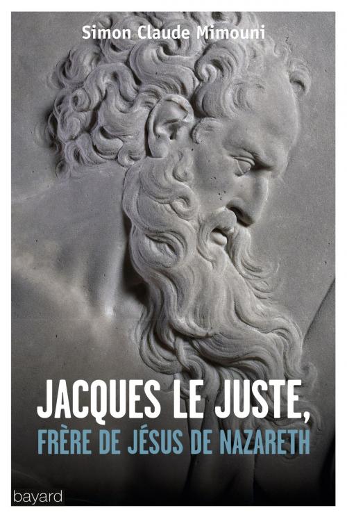 Cover of the book Jacques le juste, frère de Jésus by Simon-Claude Mimouni, Bayard Culture