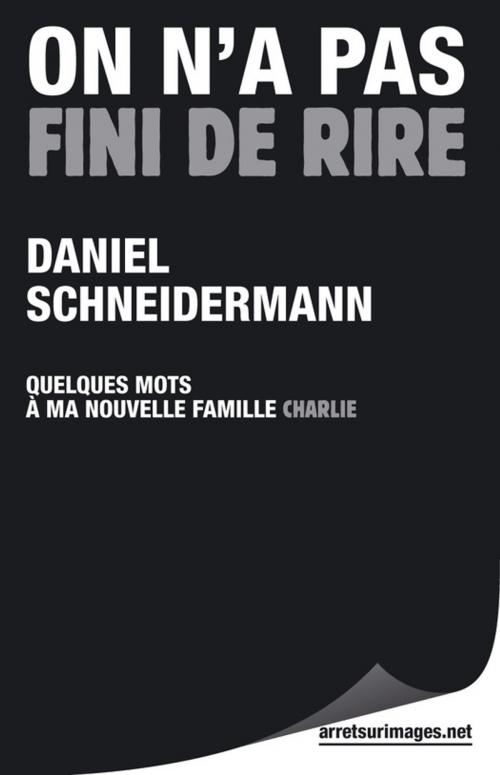 Cover of the book On n'a pas fini de rire by Daniel Schneidermann, Le Publieur