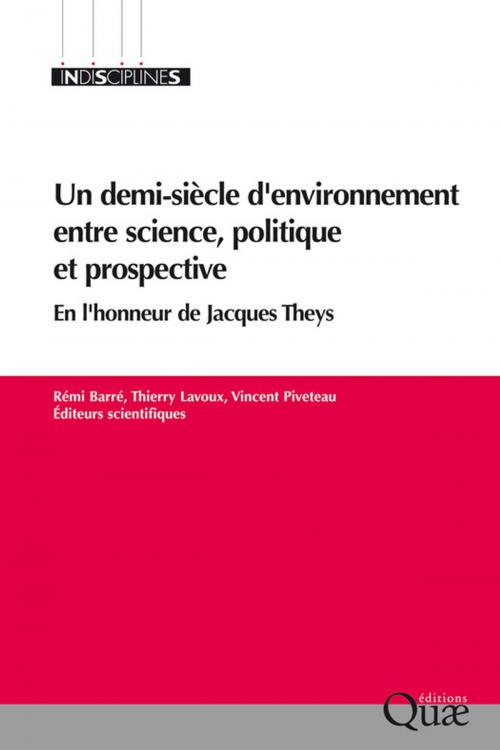 Cover of the book Un demi-siècle d'environnement entre science, politique et prospective by Vincent Piveteau, Thierry Lavoux, Rémi Barré, Quae