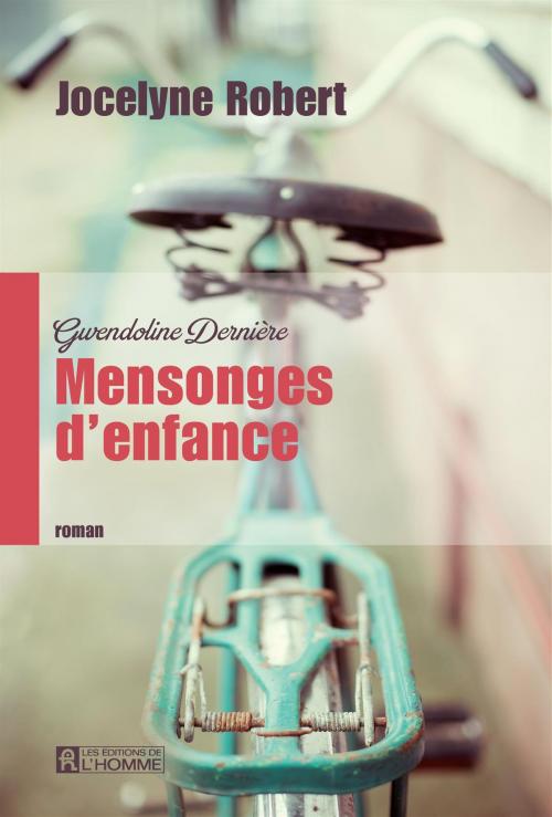 Cover of the book Mensonges d'enfance by Jocelyne Robert, Les Éditions de l’Homme