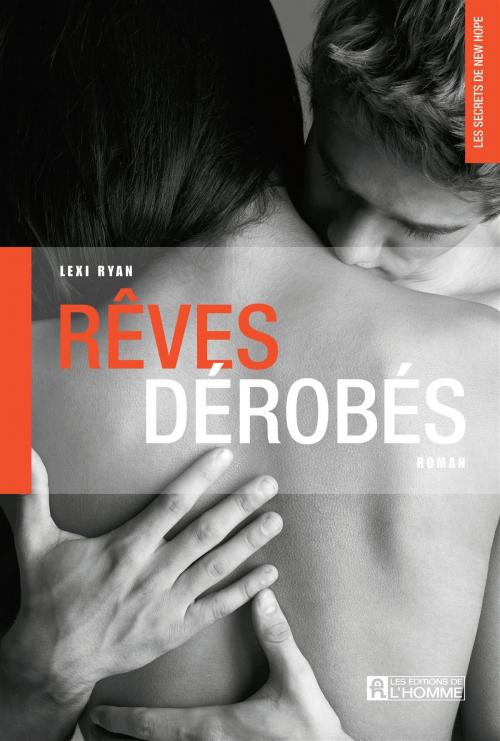 Cover of the book Rêves dérobés by Lexi Ryan, Les Éditions de l’Homme