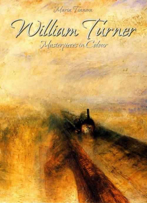 Cover of the book William Turner: Masterpieces in Colour by Maria Tsaneva, Osmora Inc.