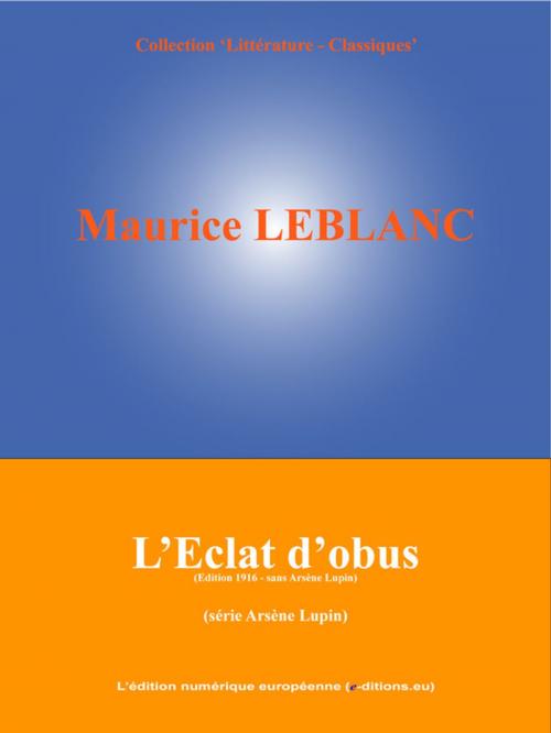 Cover of the book L'Eclat d'obus by Maurice Leblanc, L'Edition numérique européenne