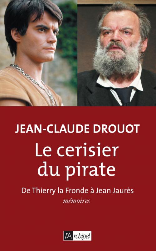 Cover of the book Le cerisier du pirate by Jean-Claude Drouot, Archipel