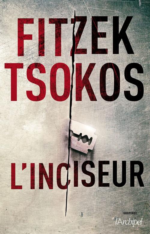 Cover of the book L'inciseur by Sebastian Fitzek, Michael Tsokos, Archipel