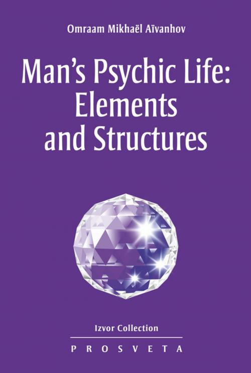 Cover of the book Man's Psychic Life: Elements and Structures by Omraam Mikhaël Aïvanhov, Editions Prosveta