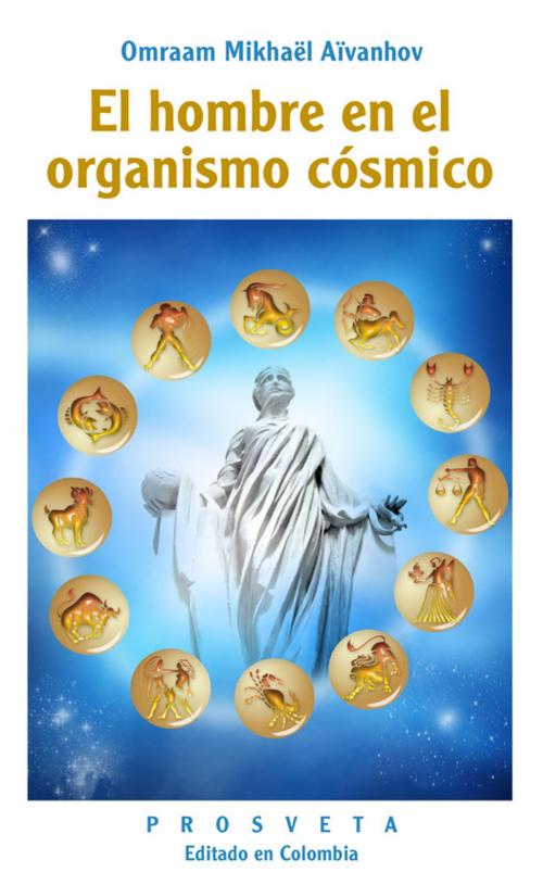 Cover of the book El hombre en el organismo cósmico by Omraam Mikhaël Aïvanhov, Editions Prosveta