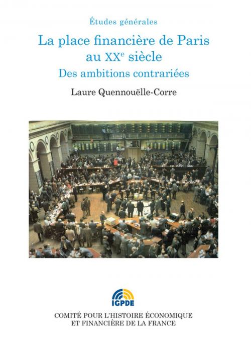 Cover of the book La place financière de Paris au XXe siècle by Laure Quennouëlle-Corre, Institut de la gestion publique et du développement économique