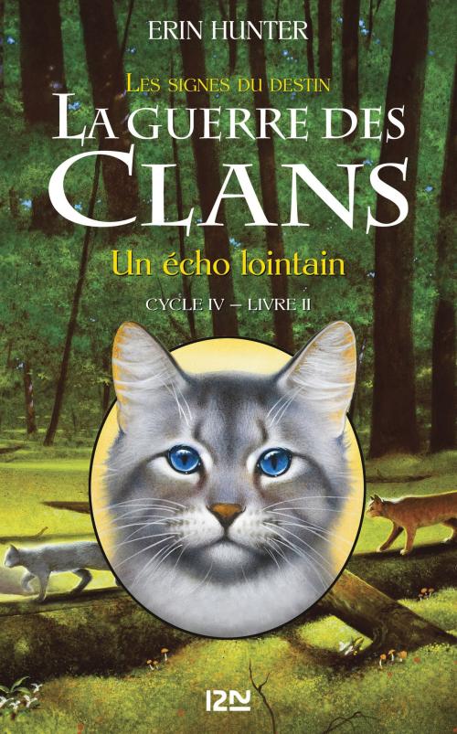 Cover of the book La guerre des Clans IV - tome 2 : Fading Echoes by Erin HUNTER, Univers Poche