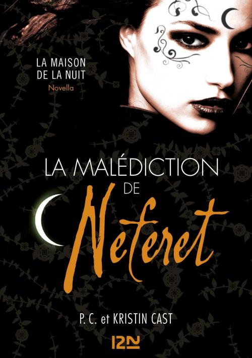 Cover of the book La Malédiction de Néferet : inédit Maison de la Nuit by Kristin CAST, PC CAST, Univers Poche
