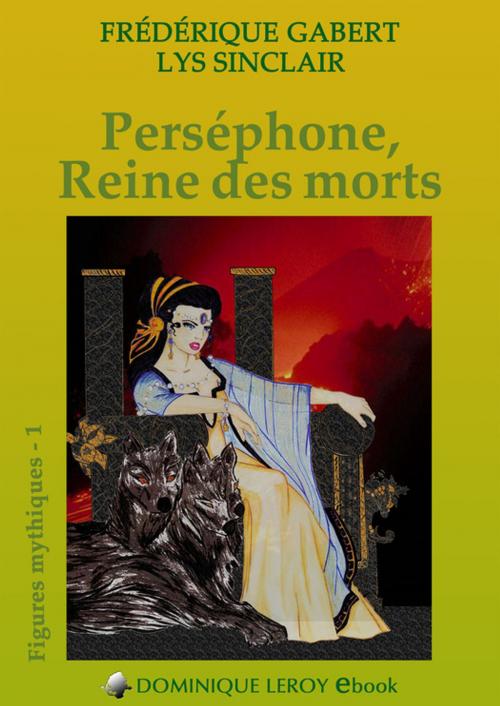 Cover of the book Perséphone, Reine des morts by Frédérique  Gabert, Éditions Dominique Leroy