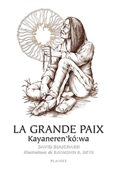 Cover of the book Grande Paix, La by David Bouchard, Éditions des Plaines