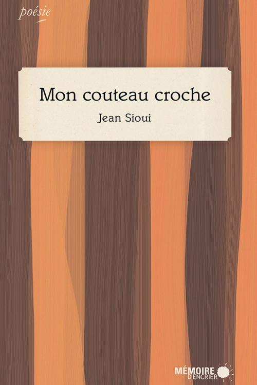 Cover of the book Mon couteau croche by Jean Sioui, Mémoire d'encrier