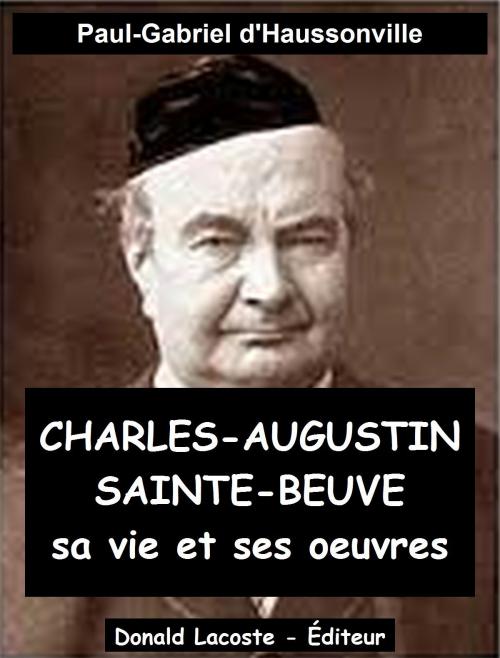 Cover of the book Charles-Augustin Sainte-Beuve by Paul-Gabriel d'Haussonville, Donald Lacoste - Éditeur