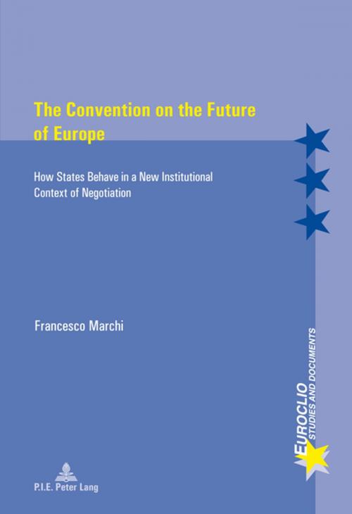 Cover of the book The Convention on the Future of Europe by Francesco Marchi, Peter Lang