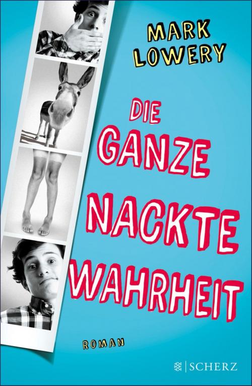 Cover of the book Die ganze nackte Wahrheit by Mark Lowery, FISCHER E-Books