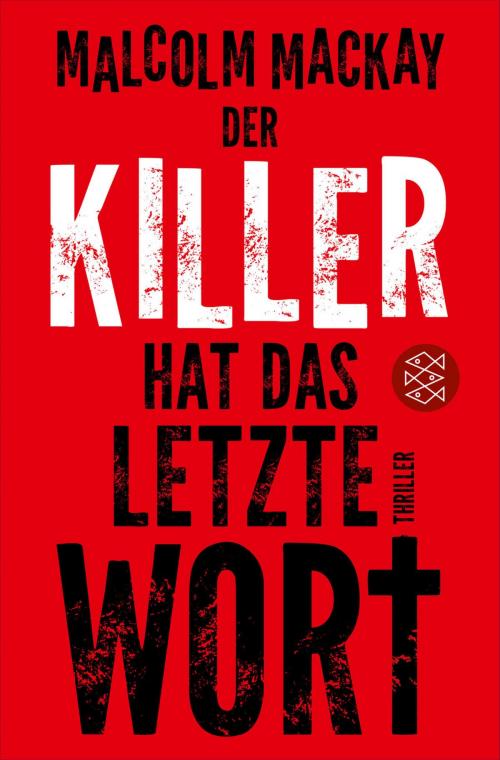 Cover of the book Der Killer hat das letzte Wort by Malcolm MacKay, FISCHER E-Books