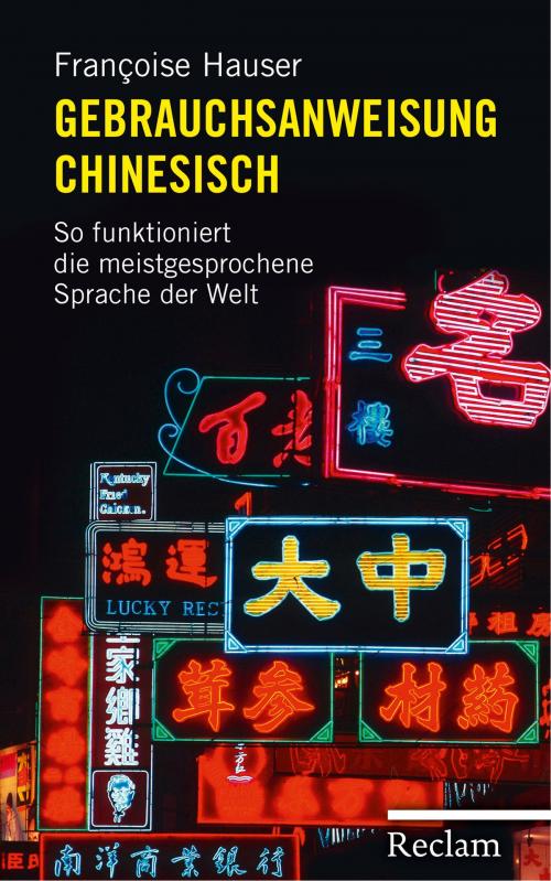 Cover of the book Gebrauchsanweisung Chinesisch by Françoise Hauser, Reclam Verlag