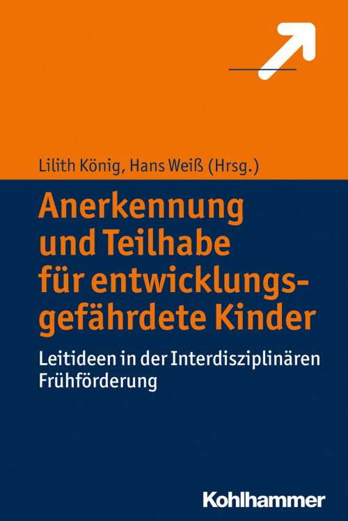 Cover of the book Anerkennung und Teilhabe für entwicklungsgefährdete Kinder by , Kohlhammer Verlag
