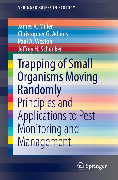 Cover of the book Trapping of Small Organisms Moving Randomly by James R. Miller, Christopher G. Adams, Paul A. Weston, Jeffrey H. Schenker, Springer International Publishing