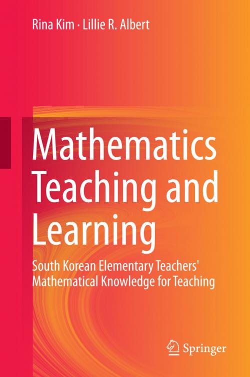 Cover of the book Mathematics Teaching and Learning by Rina Kim, Lillie R. Albert, Springer International Publishing