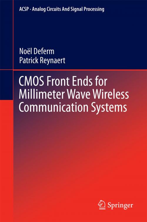 Cover of the book CMOS Front Ends for Millimeter Wave Wireless Communication Systems by Noël Deferm, Patrick Reynaert, Springer International Publishing