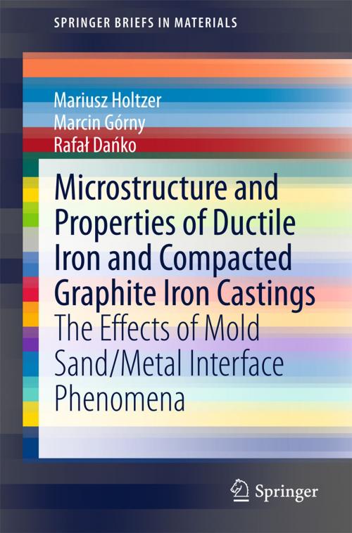 Cover of the book Microstructure and Properties of Ductile Iron and Compacted Graphite Iron Castings by Rafal Dańko, Mariusz Holtzer, Marcin Górny, Springer International Publishing