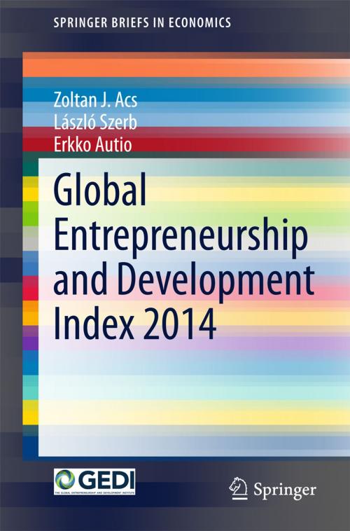 Cover of the book Global Entrepreneurship and Development Index 2014 by Zoltan J. Acs, Erkko Autio, László Szerb, Springer International Publishing
