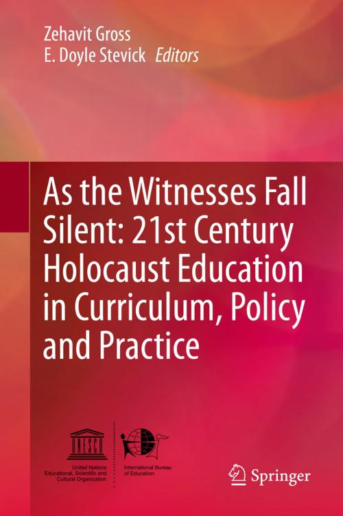 Cover of the book As the Witnesses Fall Silent: 21st Century Holocaust Education in Curriculum, Policy and Practice by , Springer International Publishing