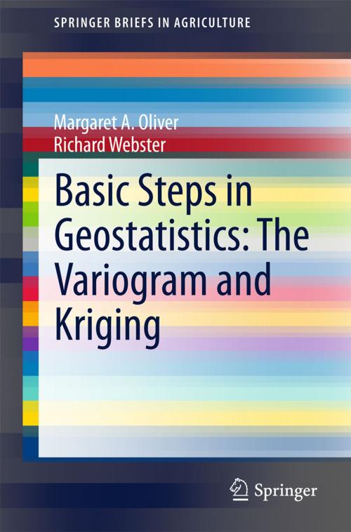 Cover of the book Basic Steps in Geostatistics: The Variogram and Kriging by Margaret A. Oliver, Richard Webster, Springer International Publishing