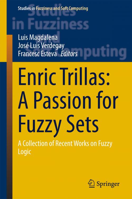 Cover of the book Enric Trillas: A Passion for Fuzzy Sets by , Springer International Publishing