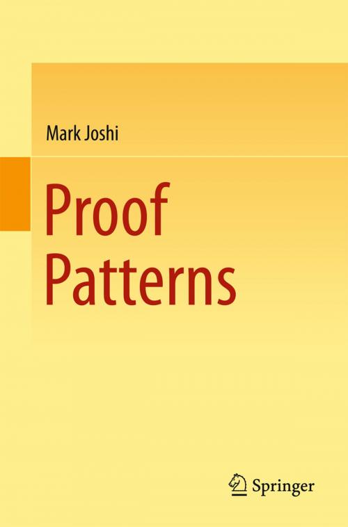Cover of the book Proof Patterns by Mark Joshi, Springer International Publishing