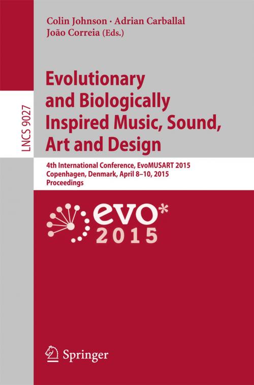 Cover of the book Evolutionary and Biologically Inspired Music, Sound, Art and Design by , Springer International Publishing