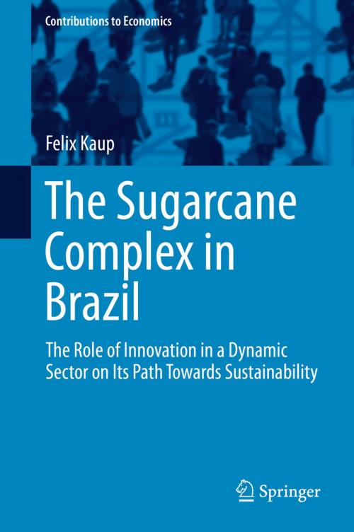 Cover of the book The Sugarcane Complex in Brazil by Felix Kaup, Springer International Publishing