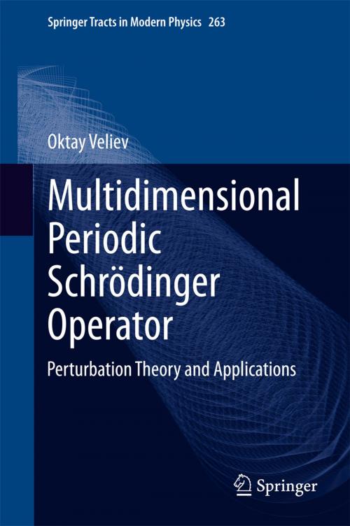 Cover of the book Multidimensional Periodic Schrödinger Operator by Oktay Veliev, Springer International Publishing