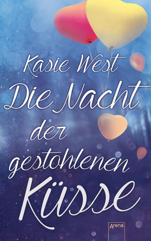 Cover of the book Die Nacht der gestohlenen Küsse by Kasie West, Arena Verlag