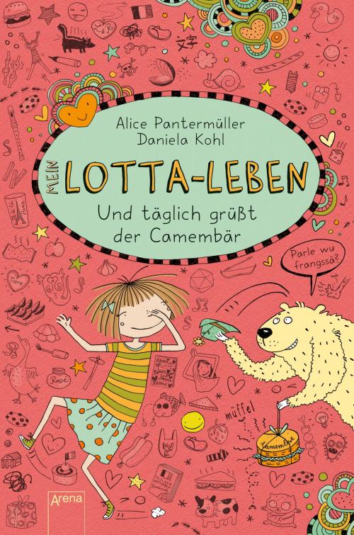 Cover of the book Mein Lotta-Leben (7). Und täglich grüßt der Camembär by Alice Pantermüller, Arena Verlag