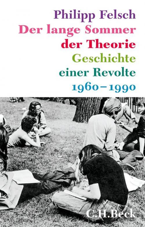 Cover of the book Der lange Sommer der Theorie by Philipp Felsch, C.H.Beck