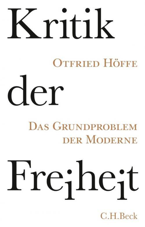 Cover of the book Kritik der Freiheit by Otfried Höffe, C.H.Beck