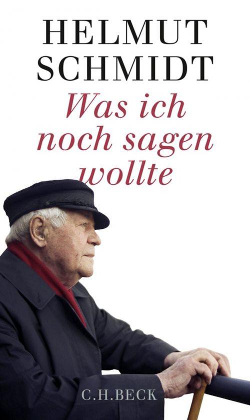 Cover of the book Was ich noch sagen wollte by Helmut Schmidt, C.H.Beck