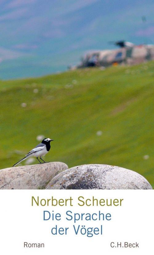 Cover of the book Die Sprache der Vögel by Norbert Scheuer, C.H.Beck