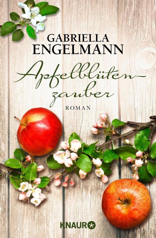Cover of the book Apfelblütenzauber by Gabriella Engelmann, Knaur eBook